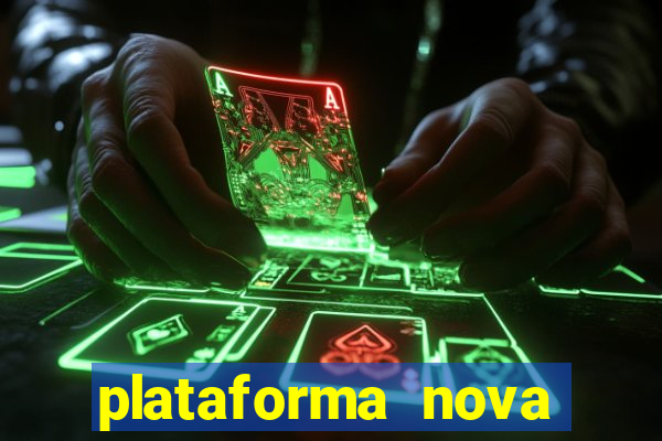 plataforma nova pagando hoje